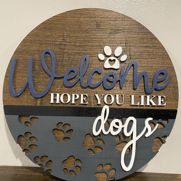 Welcome Hope you like dogs - Round Door Sign